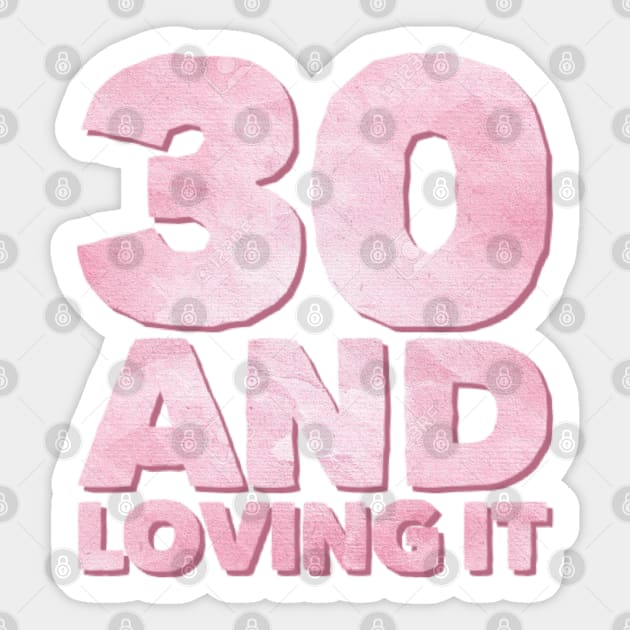 Thirty and loving it Millennials Sticker by BoogieCreates